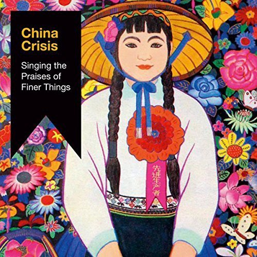 China Chrisis - Singing The Praises Of Finer Things (2017)