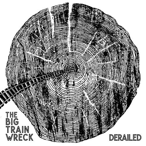 The Big Train Wreck - Derailed (2022)